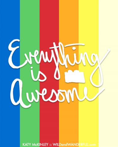 Everything is Awesome :: Free Printable