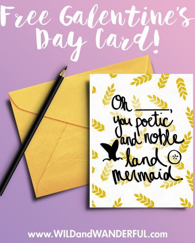 You Noble Land Mermaid! (A FREE Galentines Day Card!)
