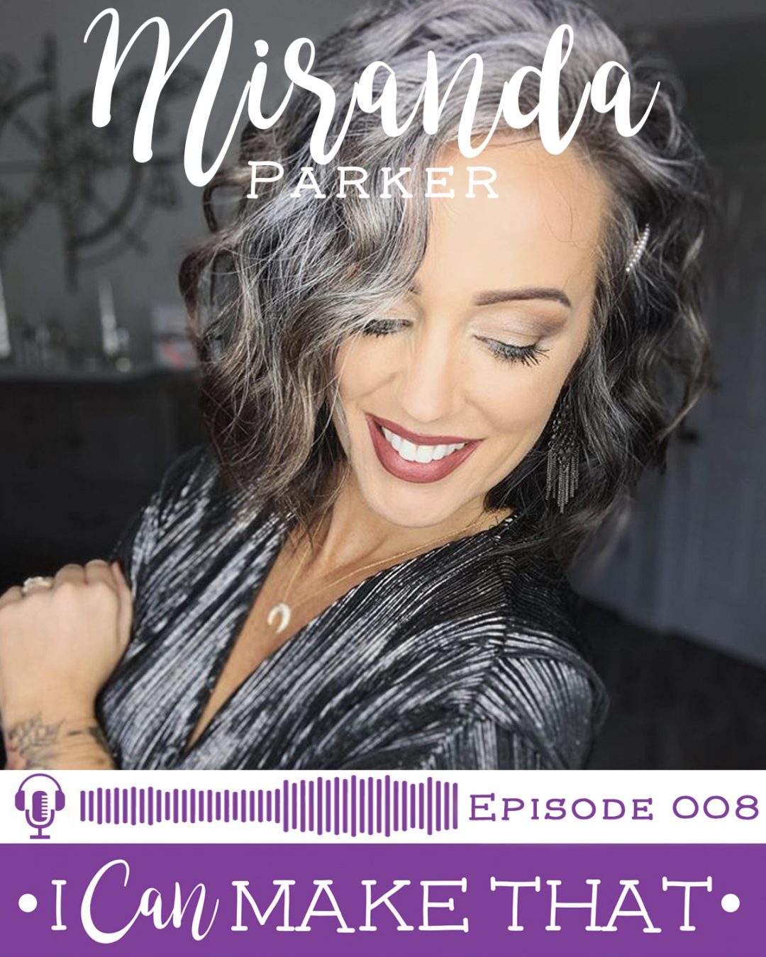 I Can Make That Podcast | Episode 008 :: Miranda Parker, The Miranda Parker Project
