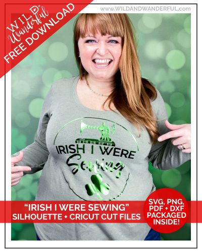 Irish I Were Sewing :: FREE St. Patrick’s Day Themed Silhouette + Cricut Cut Files!