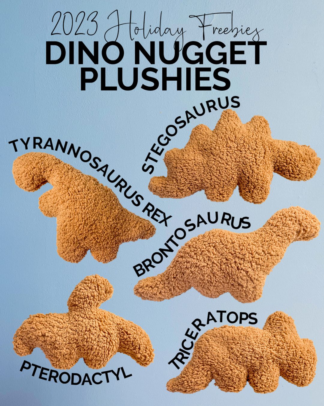 Dino Nugget Plushies / 2023 Holiday Freebies